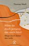 Wäre da doch jemand, der mich hört! Cover des Buches Wäre da doch jemand, der mich hört! (ISBN: 9783579074764)