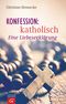 Konfession: katholisch Cover des Buches Konfession: katholisch (ISBN: 9783579085395)
