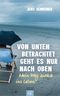 Von unten betrachtet geht es nur nach oben Cover des Buches Von unten betrachtet geht es nur nach oben (ISBN: 9783579086514)