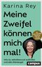 Meine Zweifel können mich mal! Cover des Buches Meine Zweifel können mich mal! (ISBN: 9783593519777)
