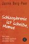 Schizophrenie ist scheiße, Mama! Cover des Buches Schizophrenie ist scheiße, Mama! (ISBN: 9783596189144)