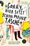 »Sorry, hier sitzt schon meine Tasche« Cover des Buches »Sorry, hier sitzt schon meine Tasche« (ISBN: 9783596194513)