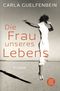 Die Frau unseres Lebens Cover des Buches Die Frau unseres Lebens (ISBN: 9783596297948)