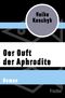 Der Duft der Aphrodite Cover des Buches Der Duft der Aphrodite (ISBN: 9783596318544)