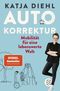 Autokorrektur – Mobilität für eine lebenswerte Welt Cover des Buches Autokorrektur – Mobilität für eine lebenswerte Welt (ISBN: 9783596709465)