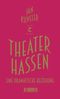 Theater hassen Cover des Buches Theater hassen (ISBN: 9783608100532)