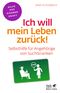 Ich will mein Leben zurück! (Fachratgeber Klett-Cotta) Cover des Buches Ich will mein Leben zurück! (Fachratgeber Klett-Cotta) (ISBN: 9783608860450)