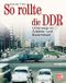 So rollte die DDR Cover des Buches So rollte die DDR (ISBN: 9783613034693)