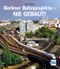 Berliner Bahnprojekte - Nie gebaut! Cover des Buches Berliner Bahnprojekte - Nie gebaut! (ISBN: 9783613716391)