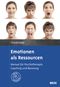 Emotionen als Ressourcen Cover des Buches Emotionen als Ressourcen (ISBN: 9783621279536)