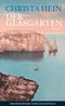 Der Glasgarten Cover des Buches Der Glasgarten (ISBN: 9783627002169)