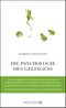 Die Psychologie des Gelingens Cover des Buches Die Psychologie des Gelingens (ISBN: 9783629130709)