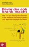 Bevor der Job krank macht Cover des Buches Bevor der Job krank macht (ISBN: 9783641022921)