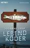 Lebendköder: Kriminalroman Cover des Buches Lebendköder: Kriminalroman