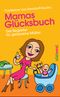 Mamas Glücksbuch Cover des Buches Mamas Glücksbuch (ISBN: 9783641097318)