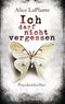 Ich darf nicht vergessen Cover des Buches Ich darf nicht vergessen (ISBN: 9783641100872)