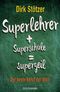 Superlehrer, Superschule, supergeil: Der beste Beruf der Welt Cover des Buches Superlehrer, Superschule, supergeil: Der beste Beruf der Welt (ISBN: 9783641154462)