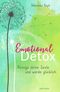 Emotional Detox - Entgifte deine Seele und werde glücklich Cover des Buches Emotional Detox - Entgifte deine Seele und werde glücklich (ISBN: 9783641299873)