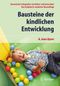 Bausteine der kindlichen Entwicklung Cover des Buches Bausteine der kindlichen Entwicklung (ISBN: 9783642301766)