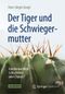 Der Tiger und die Schwiegermutter Cover des Buches Der Tiger und die Schwiegermutter (ISBN: 9783642389931)
