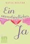 Ein unverbindliches Ja Cover des Buches Ein unverbindliches Ja (ISBN: 9783646800159)