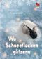 Wo Schneeflocken glitzern Cover des Buches Wo Schneeflocken glitzern (ISBN: 9783646924626)