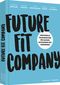 Future Fit Company: Individuelle Trainingspläne für Macher, Entscheider und Veränderer Cover des Buches Future Fit Company: Individuelle Trainingspläne für Macher, Entscheider und Veränderer (ISBN: 9783648125595)