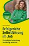 Erfolgreiche Selbstführung im Job: Persönliche Entwicklung nachhaltig umsetzen (Haufe TaschenGuide) Cover des Buches Erfolgreiche Selbstführung im Job: Persönliche Entwicklung nachhaltig umsetzen (Haufe TaschenGuide) (ISBN: 9783648173503)