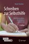 Schreiben zur Selbsthilfe: Weil Worte wirken: Glück erleben – gesund sein Cover des Buches Schreiben zur Selbsthilfe: Weil Worte wirken: Glück erleben – gesund sein (ISBN: 9783662641132)