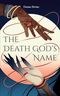 The Death God's Name Cover des Buches The Death God's Name (ISBN: 9783690260176)