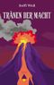 Tränen der Macht Cover des Buches Tränen der Macht (ISBN: 9783690260213)