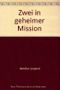 Zwei in geheimer Mission Cover des Buches Zwei in geheimer Mission (ISBN: 9783700411031)