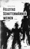 Felizitas Schattenmänner weinen Cover des Buches Felizitas Schattenmänner weinen (ISBN: 9783701178896)