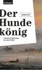 Der Hundekönig – Vierzehn Erzählungen aus einer Nacht Cover des Buches Der Hundekönig – Vierzehn Erzählungen aus einer Nacht (ISBN: 9783701181223)