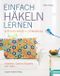 Einfach häkeln lernen Cover des Buches Einfach häkeln lernen (ISBN: 9783702015497)