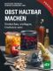 Obst haltbar machen Cover des Buches Obst haltbar machen (ISBN: 9783702018078)