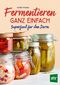 Fermentieren ganz einfach Cover des Buches Fermentieren ganz einfach (ISBN: 9783702020569)
