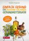 Einfach gesund. Das Hildegard von Bingen Gesundheitsbuch Cover des Buches Einfach gesund. Das Hildegard von Bingen Gesundheitsbuch (ISBN: 9783702241759)
