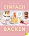 Einfach backen Cover des Buches Einfach backen (ISBN: 9783706626019)