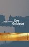 Der Goldzug Cover des Buches Der Goldzug (ISBN: 9783707605570)