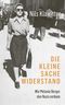 Die kleine Sache Widerstand Cover des Buches Die kleine Sache Widerstand (ISBN: 9783707608458)