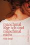 manchmal lüge ich und manchmal nicht Cover des Buches manchmal lüge ich und manchmal nicht (ISBN: 9783708232959)