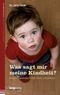 Was sagt mir meine Kindheit? Cover des Buches Was sagt mir meine Kindheit? (ISBN: 9783708806037)