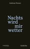 Nachts wird mir wetter Cover des Buches Nachts wird mir wetter (ISBN: 9783709981825)