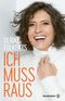 Ich muss raus Cover des Buches Ich muss raus (ISBN: 9783710605147)