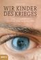 Wir Kinder des Krieges Cover des Buches Wir Kinder des Krieges (ISBN: 9783711000651)