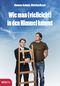 Wie man (vielleicht) in den Himmel kommt Cover des Buches Wie man (vielleicht) in den Himmel kommt (ISBN: 9783711050939)