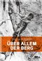 Über allem der Berg Cover des Buches Über allem der Berg (ISBN: 9783711200020)