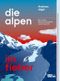 Die Alpen im Fieber Cover des Buches Die Alpen im Fieber (ISBN: 9783711200327)