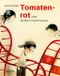 Tomatenrot Cover des Buches Tomatenrot (ISBN: 9783715206790)